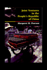 Joint Ventures in the People's Republic of China -  Margaret M. Pearson