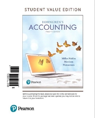 Horngren's Accounting, Student Value Edition Plus Mylab Accounting with Pearson Etext -- Access Card Package - Tracie Miller-Nobles, Brenda Mattison, Ella Mae Matsumura