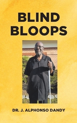 Blind Bloops - Dr J Alphonso Dandy