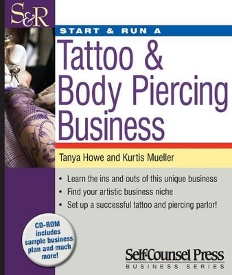 Start & Run a Tattoo & Body Piercing Business - Tanya Howe, Kurtis Mueller