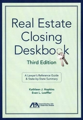 Real Estate Closing Deskbook - Kathleen J. Hopkins, Evan L. Loeffler