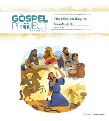 The Gospel Project for Preschool: Preschool Leader Kit - Volume 10: The Mission Begins -  Lifeway Kids