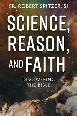 Science, Reason, and Faith - Fr Robert Spitzer