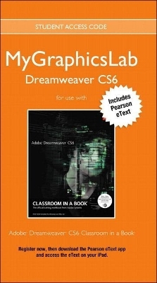 Adobe Dreamweaver Cs6 Classroom in a Book Plus Mylab Graphics Course - Access Card Package -  Peachpit Press