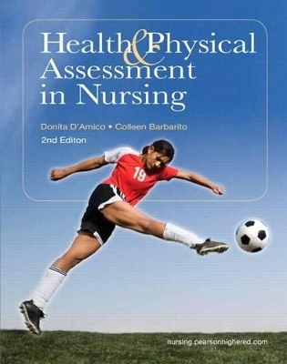 Health & Physical Assessment in Nursing Plus New Mynursinglab with Pearson Etext (24-Month Access) -- Access Card Package - Donita T D'Amico, Colleen Barbarito