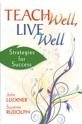 Teach Well, Live Well -  John Luckner,  Suzanne Rudolph