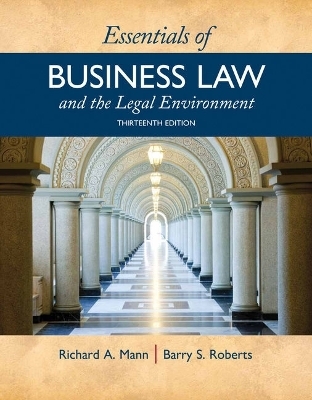 Bundle: Essentials of Business Law and the Legal Environment, Loose-Leaf Version, 13th + Mindtap Business Law, 2 Terms (12 Months) Printed Access Card - Richard A Mann, Barry S Roberts