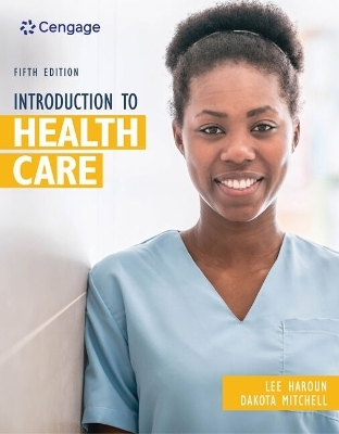 Bundle: Introduction to Health Care, 5th + Mindtap, 2 Terms Printed Access Card - Lee Haroun, Dakota Mitchell