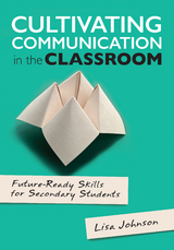 Cultivating Communication in the Classroom - Lisa Ann Johnson