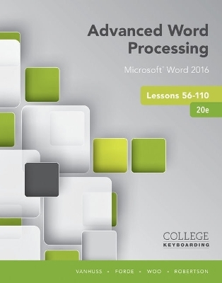 Bundle: Advanced Word Processing Lessons 56-110: Microsoft Word 2016, Spiral Bound Version, 20th + Keyboarding in Sam 365 & 2016, 55 Lessons with Word Processing, Multi-Term Printed Access Card - Susie H VanHuss, Connie M Forde, Donna L Woo, Vicki Robertson