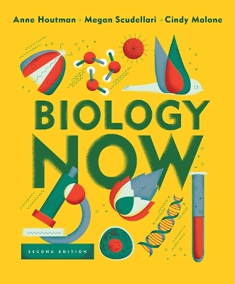 Biology Now - Anne Houtman, Megan Scudellari, Cindy Malone