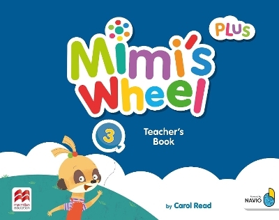 Mimi's Wheel Level 3 Teacher's Book with Navio App - Carol Read