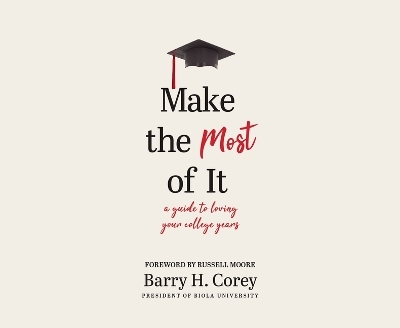 Make the Most of It - Barry H Corey