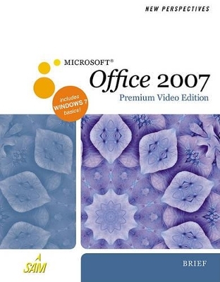 New Perspectives on Microsoft Office 2007, Brief - Ann Shaffer, Patrick Carey, Roy Ageloff, June Jamnich Parsons, Dan Oja