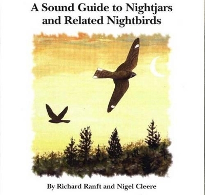 A Sound Guide to Nightjars - Nigel Cleere
