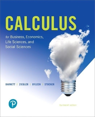 Calculus for Business, Economics, Life Sciences, and Social Sciences and Mylab Math with Pearson Etext -- 24-Month Access Card Package - Raymond Barnett, Michael Ziegler, Karl Byleen, Christopher Stocker