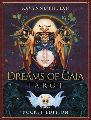 Dreams of Gaia Tarot - Pocket Edition - Ravynne Phelan