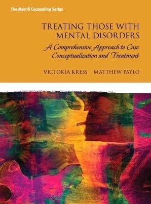 Treating Those with Mental Disorders - Dr Victoria E Kress, Matthew J Paylo