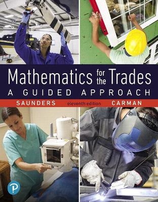 Mathematics for the Trades Plus Mylab Math -- 24 Month Title-Specific Access Card Package - Hal Saunders, Robert Carman