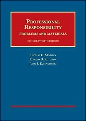 Professional Responsibility, Concise - CasebookPlus - Thomas Morgan, Ronald Rotunda, John Dzienkowski