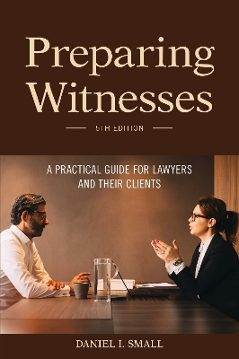 Preparing Witnesses - Daniel Small