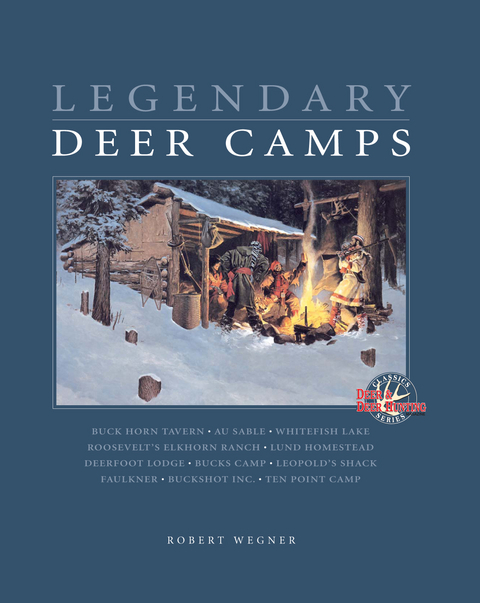 Legendary Deer Camps -  Wegner Rob