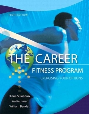 The Career Fitness Program - Diane Sukiennik, Lisa Raufman, William Bendat