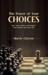 Power of Your Choices -  Hardy Clayton