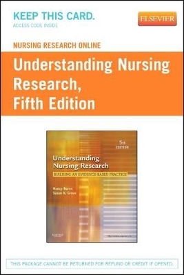 Nursing Research Online for Understanding Nursing Research (User's Guide and Access Code) - Nancy Burns, Susan K Grove, Timothy J Bristol, Suzanne Sutherland
