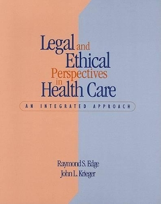 Legal and Ethical Perspectives in Health Care - Raymond S Edge, John L Krieger