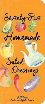 75 Homemade Salad Dressings - Jeff Keys