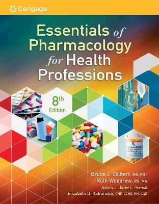 Bundle: Essentials of Pharmacology for Health Professions, 8th + Study Guide + Mindtap Basic Health, 2 Terms (12 Months) Printed Access Card - Bruce Colbert, Ruth Woodrow, David M Smith