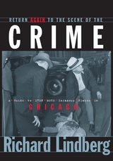 Return Again to the Scene of the Crime -  Richard Lindberg