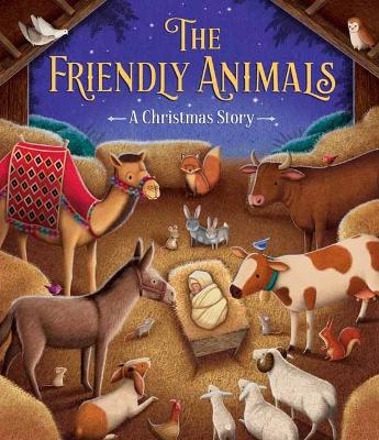 The Friendly Animals: A Christmas Story - James Newman Gray