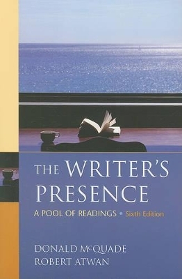 The Writer's Presence - University Donald McQuade, Professor of English Robert Atwan