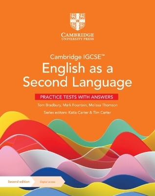 Cambridge IGCSE™ English as a Second Language Practice Tests with Answers with Digital Access (2 Years) - Tom Bradbury, Mark Fountain, Melissa Thomson