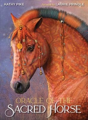 Oracle of the Sacred Horse - Kathy Pike