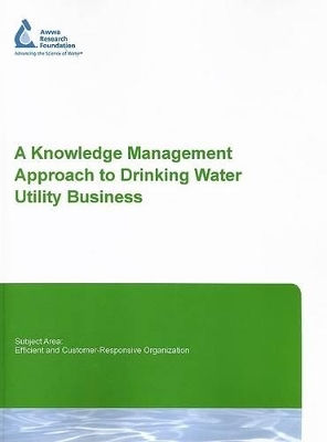 A Knowledge Management Approach to Drinking Water Utility Business