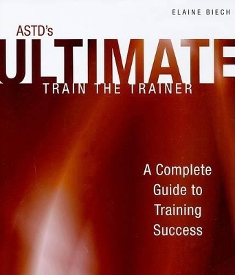 ASTD Ultimate Train the Trainer - Elaine Biech