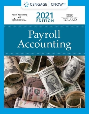 Bundle: Payroll Accounting 2021, Loose-leaf Version, 31st + CNOWv2, 1 term Printed Access Card - Bernard Bieg, Judith Toland