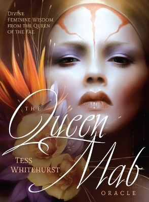 The Queen MAB Oracle - Tess Whitehurst