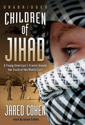 Children of Jihad - Jared Cohen
