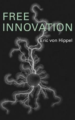 Free Innovation - Eric Von Hippel