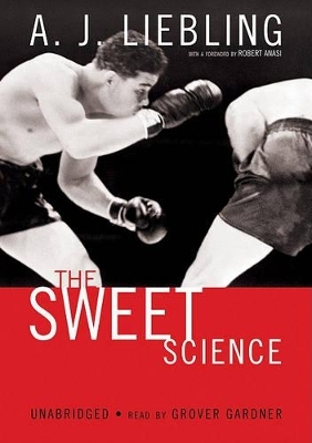 The Sweet Science - A J Liebling