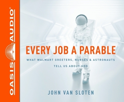 Every Job a Parable - John Van Sloten