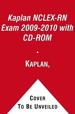 Kaplan NCLEX-RN Exam 2009-2010 -  Kaplan