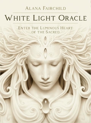 White Light Oracle - Alana Fairchild