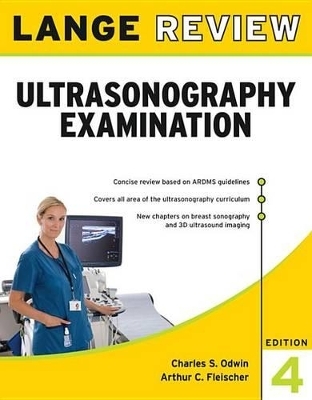 Lange Review Ultrasonography Examination, 4th Edition - Charles S Odwin, Arthur C Fleischer