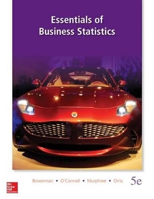 Essentials of Business Statistics with Connect Access Card - Bruce L Bowerman, Richard T O'Connell, J Burdeane Orris