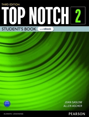 Top Notch Level 2 Student's Book & eBook with Digital Resources & App - Joan Saslow, Allen Ascher